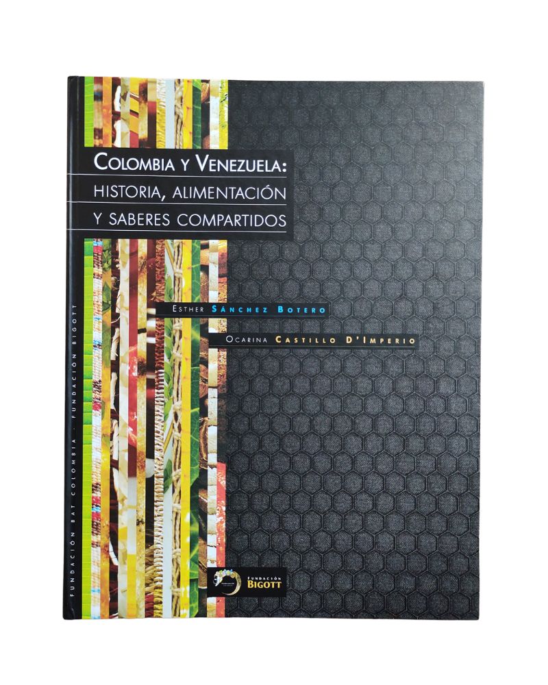 Colombia y Venezuela: Historia, alimentación y saberes compartidos