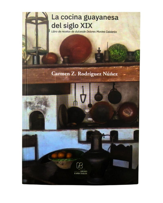 La cocina guayanesa del siglo XIX